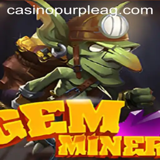 Unleashing the Treasures of GemMiner: A Comprehensive Guide to Gameplay and Strategy